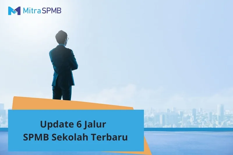 6 Jalur SPMB 2026 Terbaru: Update Aturan dan Ketentuannya