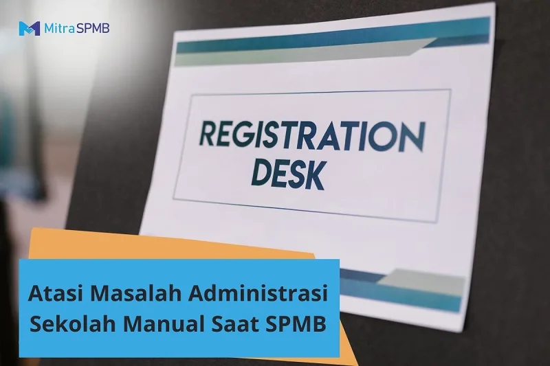 Atasi Masalah Administrasi Sekolah Manual saat SPMB