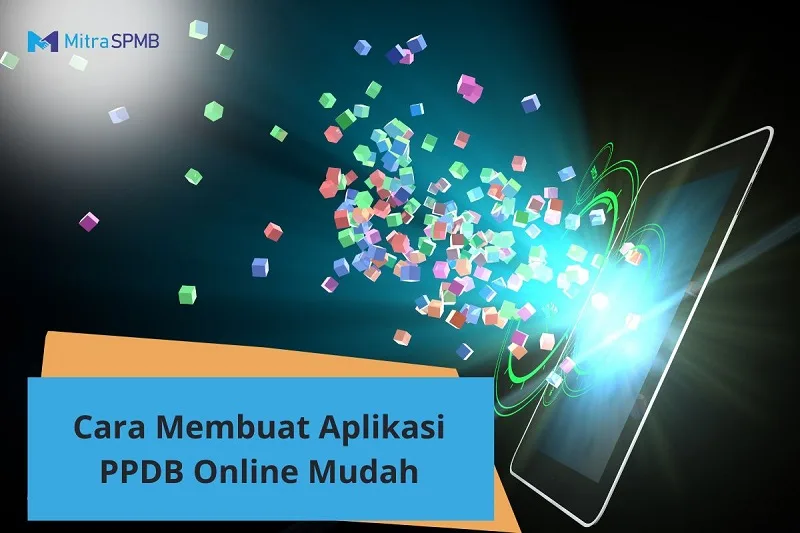 Cara Membuat Aplikasi PPDB Online dengan Mudah & Cepat 