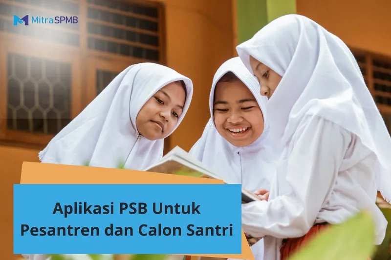 Fitur Aplikasi PSB untuk Pesantren dan Calon Santri