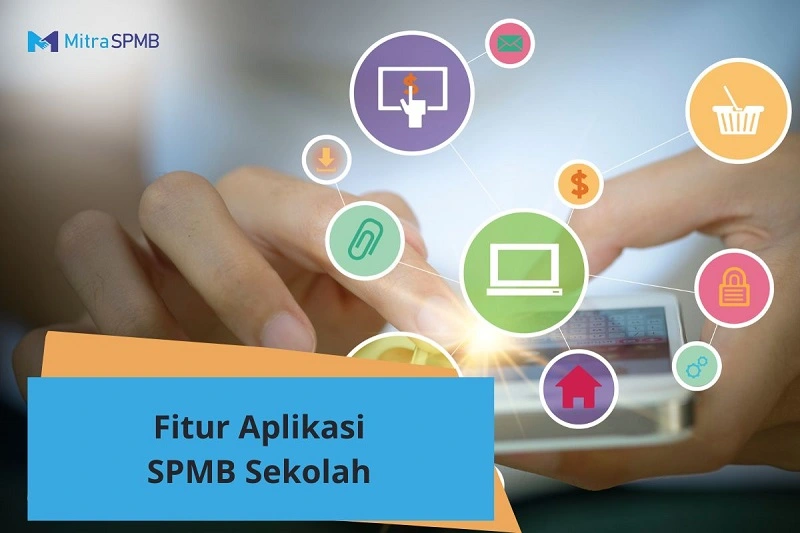 Fitur Aplikasi SPMB Lengkap untuk Sekolah | Mitra SPMB!