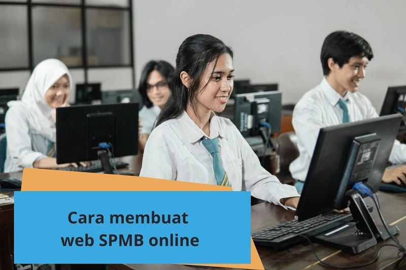 Cara Membuat Web SPMB Online dengan Mudah dan Praktis