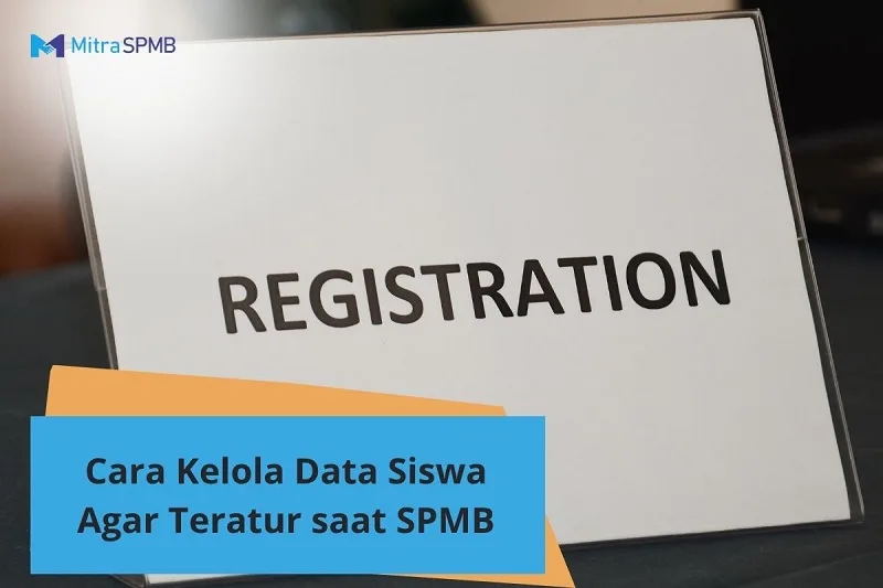 Mengelola Data Siswa Lebih Mudah dengan Sistem SPMB