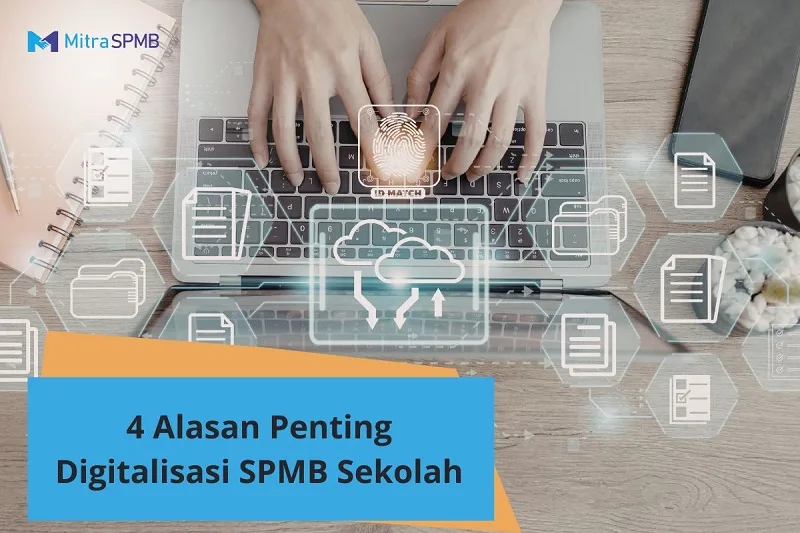 4 Alasan Digitalisasi SPMB Penting untuk Sekolah